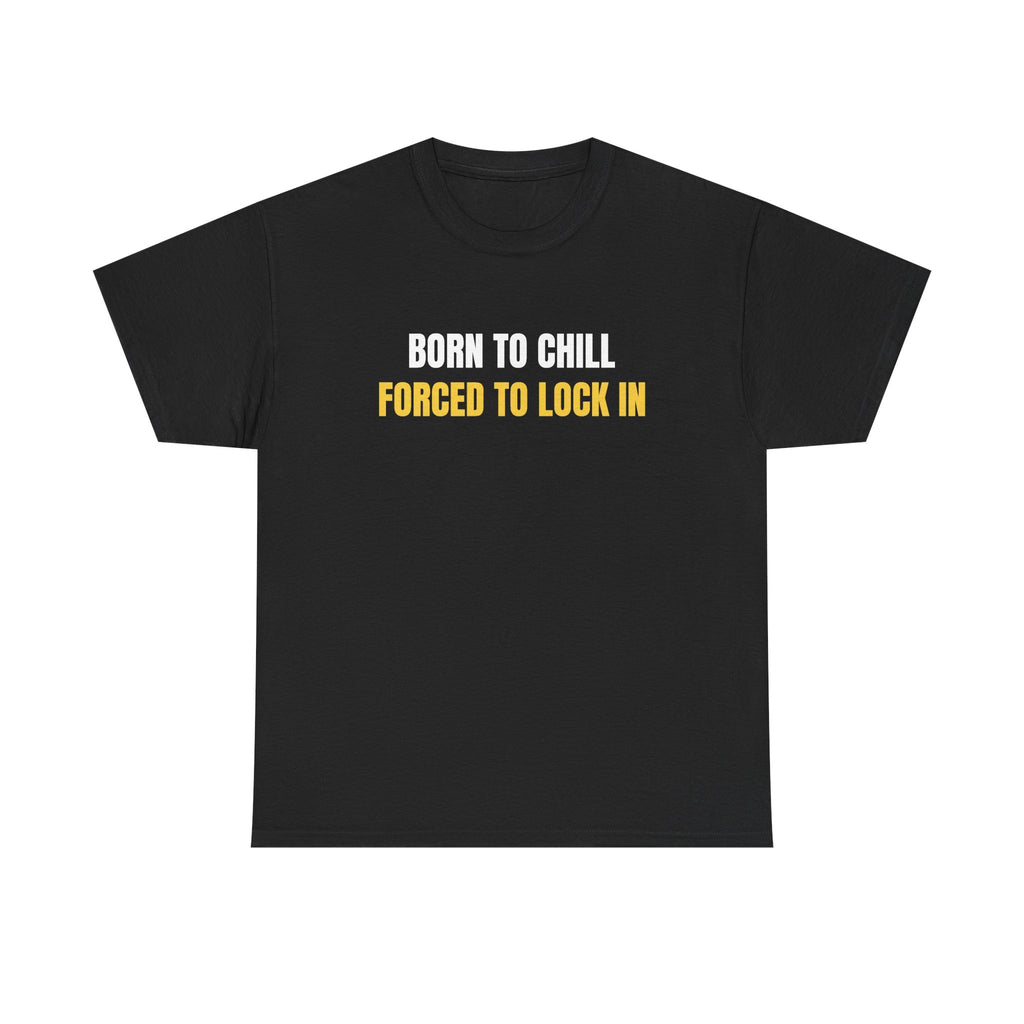 Born To Chill Tee