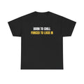 Born To Chill Tee